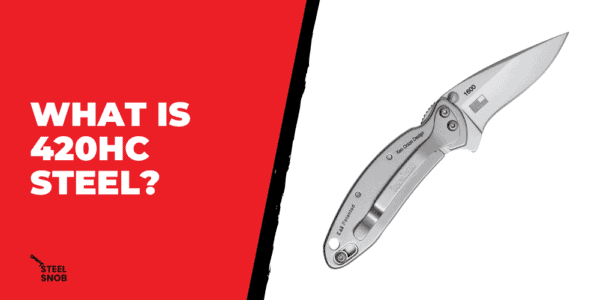 What Is 420HC Steel? Complete 2026 Guide For Knife Buyers | Steel Snob