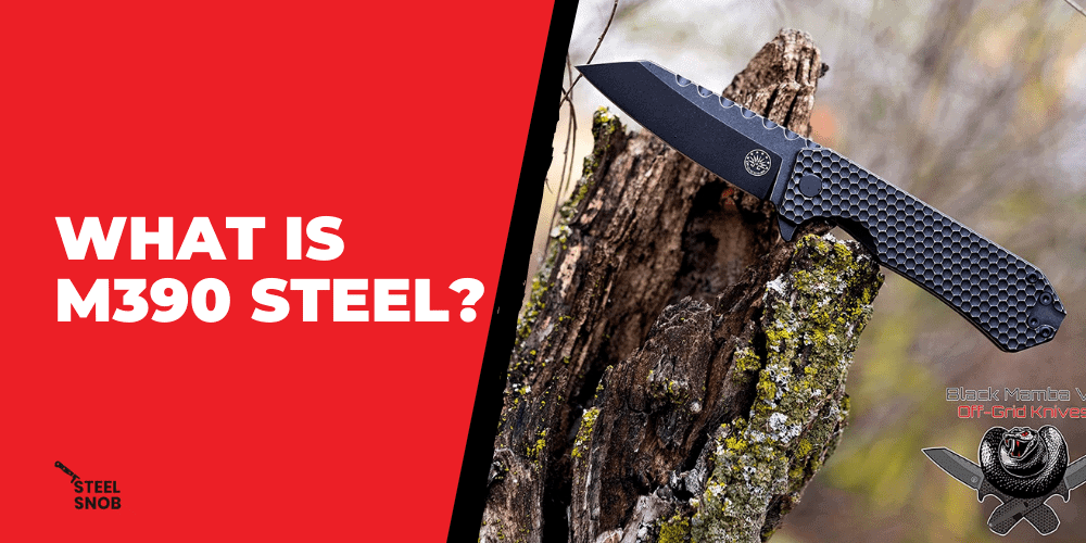 What is M390 Steel? 1