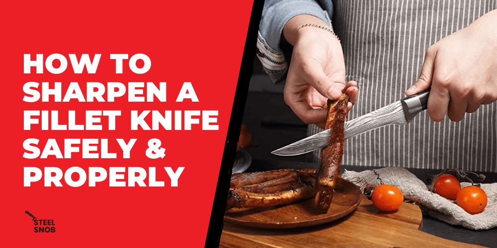 How to Sharpen a Fillet Knife Safely & Properly 1