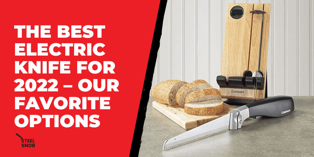 The Best Electric Knife For 2022 – Our Favorite Options 1